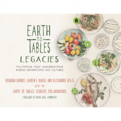 Earth to Tables Legacies: Multimedia Food Conversations across Generations and Cultures