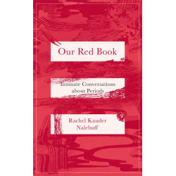 A Our Red Book: Intimate Conversations about Periods