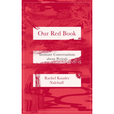 A Our Red Book: Intimate Conversations about Periods