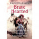 Brave Hearted: The Dramatic Story of Women of the American West