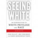 Seeing White: An Introduction to White Privilege and Race
