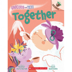 Together: An Acorn Book (Unicorn and Yeti -6)