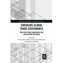 Emerging Global Trade Governance: Mega Free Trade Agreements and Implications for ASEAN