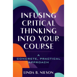 Infusing Critical Thinking Into Your Course: A Concrete, Practical Approach