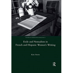 Exile and Nomadism in French and Hispanic Women's Writing