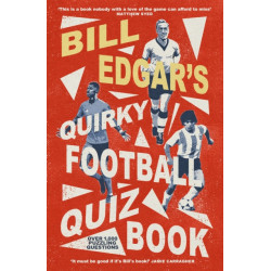 Bill Edgar's Quirky Football Quiz Book