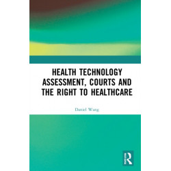 Health Technology Assessment, Courts and the Right to Healthcare