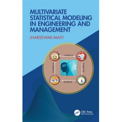 Multivariate Statistical Modeling in Engineering and Management