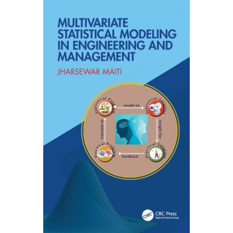Multivariate Statistical Modeling in Engineering and Management