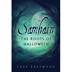 Samhain: The Roots of Halloween
