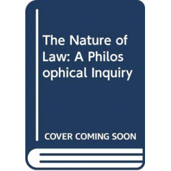 The Nature of Law: A Philosophical Inquiry