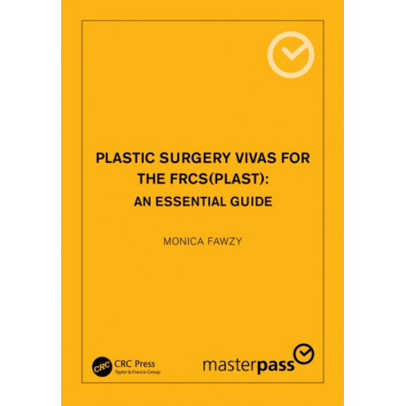 Plastic Surgery Vivas for the FRCS (Plast): An Essential Guide