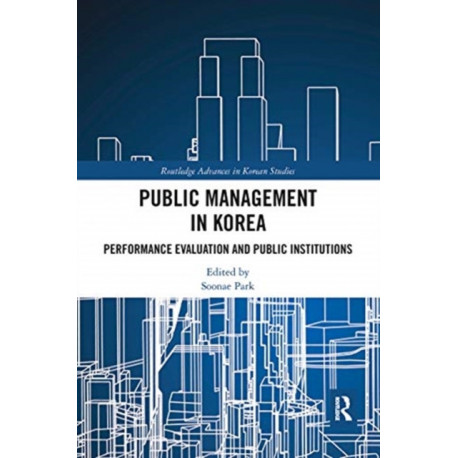 Public Management in Korea: Performance Evaluation and Public Institutions