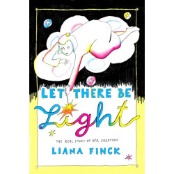 Let There Be Light: The Real Story of Her Creation