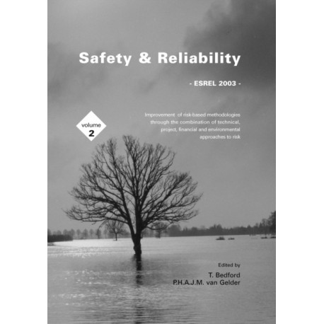 Safety and Reliability, Volume 2: Proceedings of the ESREL 2003 Conference, Maastricht, the Netherlands, 15-18 June 2003