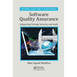 Software Quality Assurance: Integrating Testing, Security, and Audit