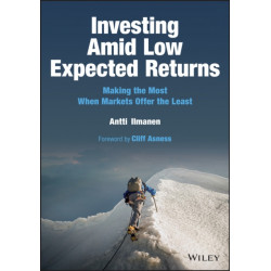 Investing Amid Low Expected Returns: Making the Most When Markets Offer the Least