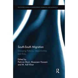 South-South Migration: Emerging Patterns, Opportunities and Risks