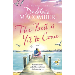 The Best Is Yet to Come: The heart-warming new novel from the New York Times -1 bestseller