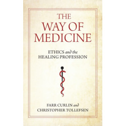 The Way of Medicine: Ethics and the Healing Profession