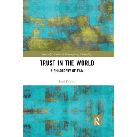 Trust in the World: A Philosophy of Film