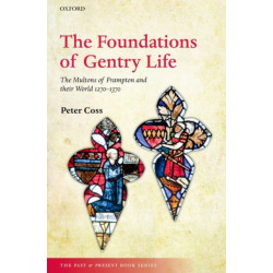 The Foundations of Gentry Life: The Multons of Frampton and their World 1270-1370
