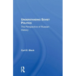 Understanding Soviet Politics: The Perspective Of Russian History