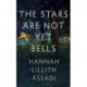 The Stars Are Not Yet Bells