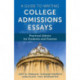 A Guide to Writing College Admissions Essays: Practical Advice for Students and Parents
