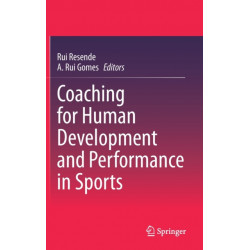 Coaching for Human Development and Performance in Sports