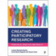 Creating Participatory Research: Principles, Practice and Reality