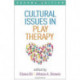 Cultural Issues in Play Therapy, Second Edition