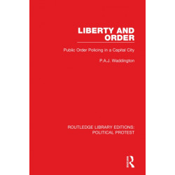 Liberty and Order: Public Order Policing in a Capital City