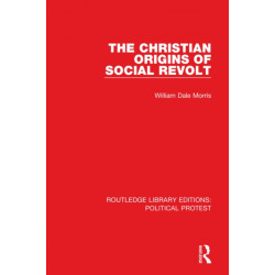 The Christian Origins of Social Revolt
