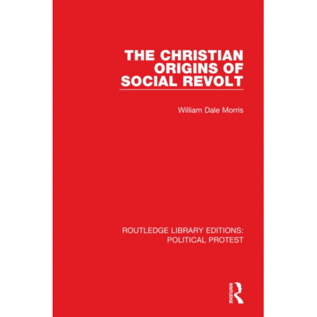 The Christian Origins of Social Revolt