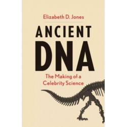 Ancient DNA: The Making of a Celebrity Science