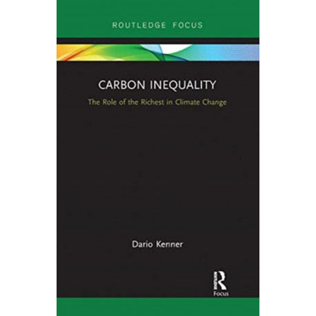 Carbon Inequality: The Role of the Richest in Climate Change