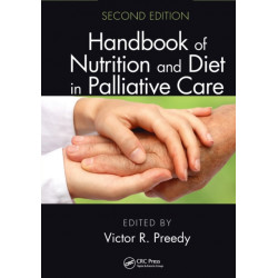 Handbook of Nutrition and Diet in Palliative Care, Second Edition