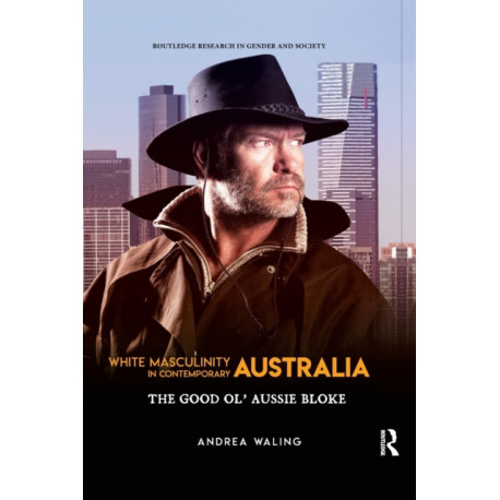 White Masculinity in Contemporary Australia: The Good Ol’ Aussie Bloke