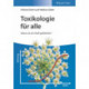 Toxikologie fur alle: Wann ist ein Stoff gefahrlich?