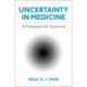 Uncertainty in Medicine: A Framework for Tolerance