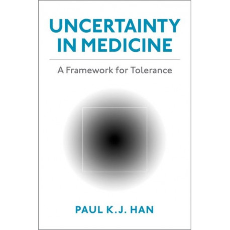 Uncertainty in Medicine: A Framework for Tolerance