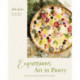 Expressions: Art in Pastry: Recipes and Ideas for Extraordinary Pies and Tarts