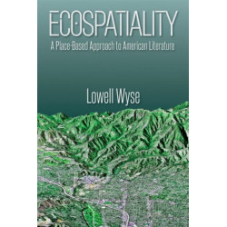 Ecospatiality: A Place-Based Approach to American Literature