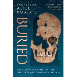 Buried: An alternative history of the first millennium in Britain