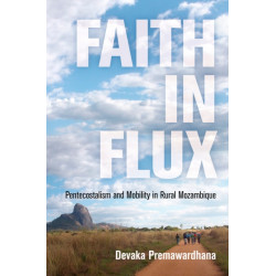 Faith in Flux: Pentecostalism and Mobility in Rural Mozambique