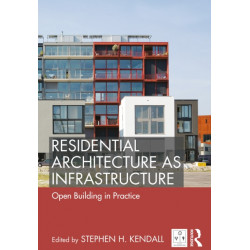 Residential Architecture as Infrastructure: Open Building in Practice