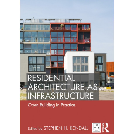 Residential Architecture as Infrastructure: Open Building in Practice