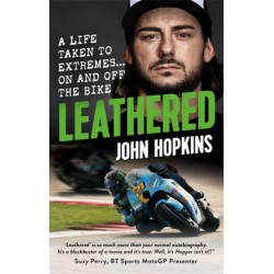 Leathered: A life taken to extremes... on and off the bike