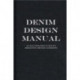 The Denim Manual: A Complete Visual Guide for the Denim Industry